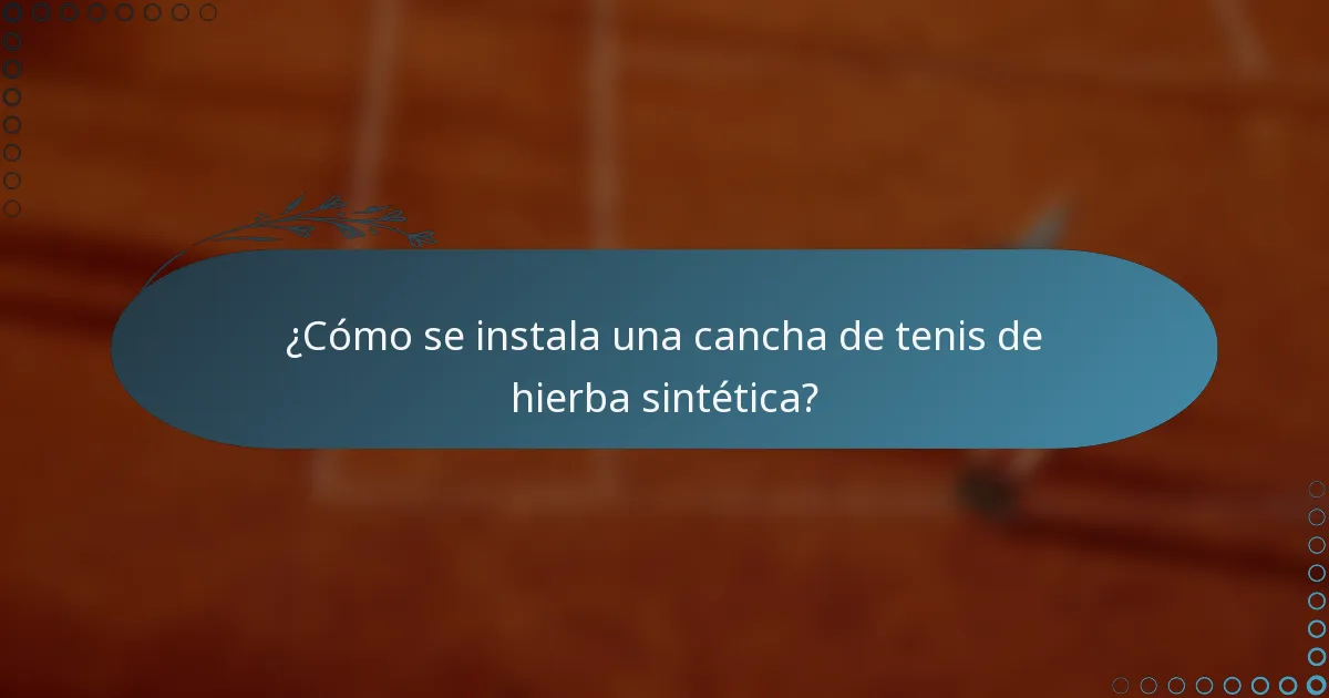 ¿Cómo se instala una cancha de tenis de hierba sintética?