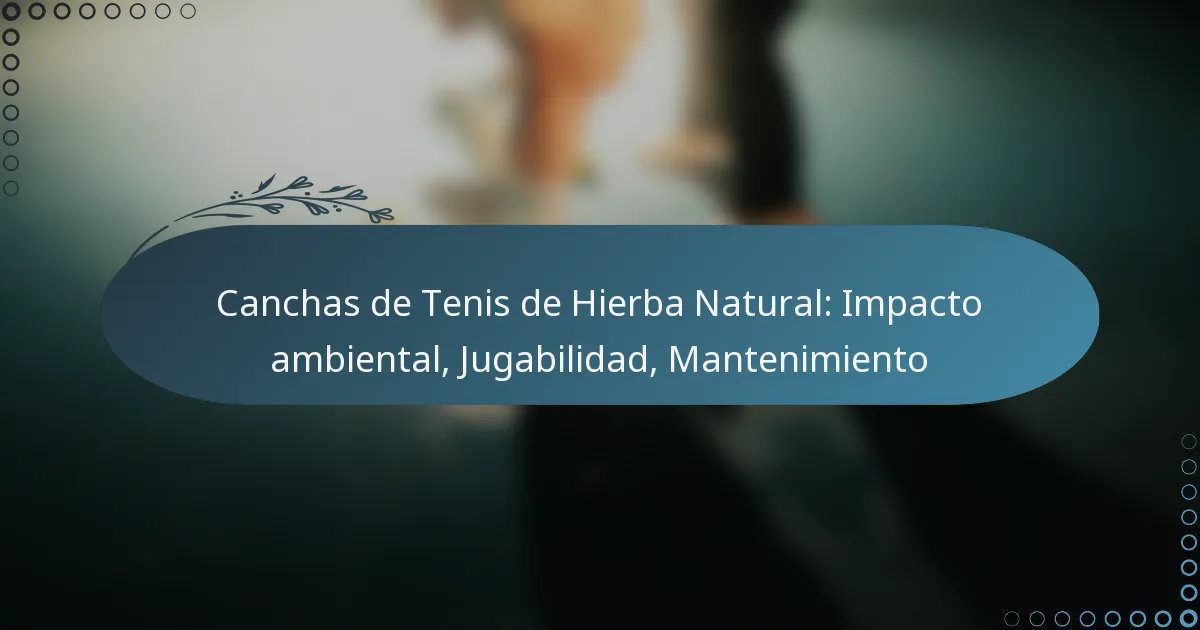 featured-image-canchas-de-tenis-de-hierba-natural-impacto-ambiental-jugabilidad-mantenimiento