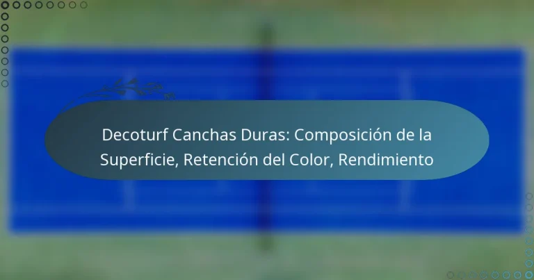featured-image-decoturf-canchas-duras-composicion-de-la-superficie-retencion-del-color-rendimiento