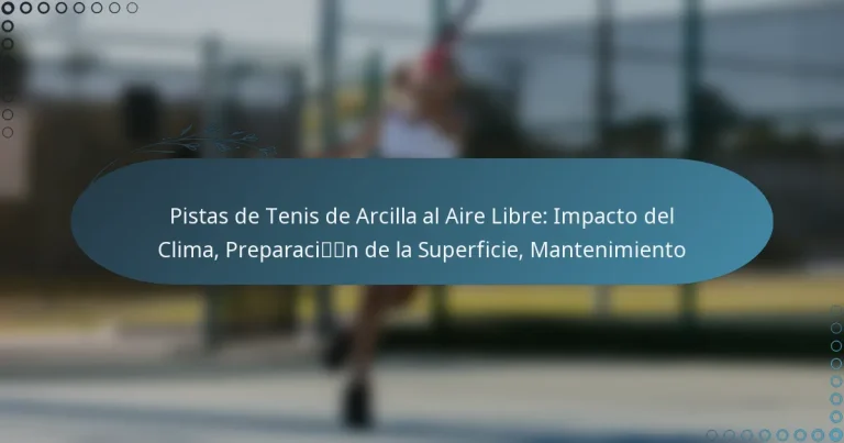 featured-image-pistas-de-tenis-de-arcilla-al-aire-libre-impacto-del-clima-preparacin-de-la-superficie-mantenimiento