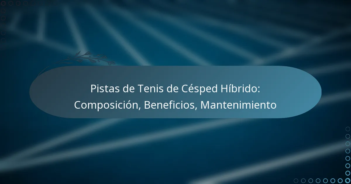 featured-image-pistas-de-tenis-de-cesped-hibrido-composicion-beneficios-mantenimiento