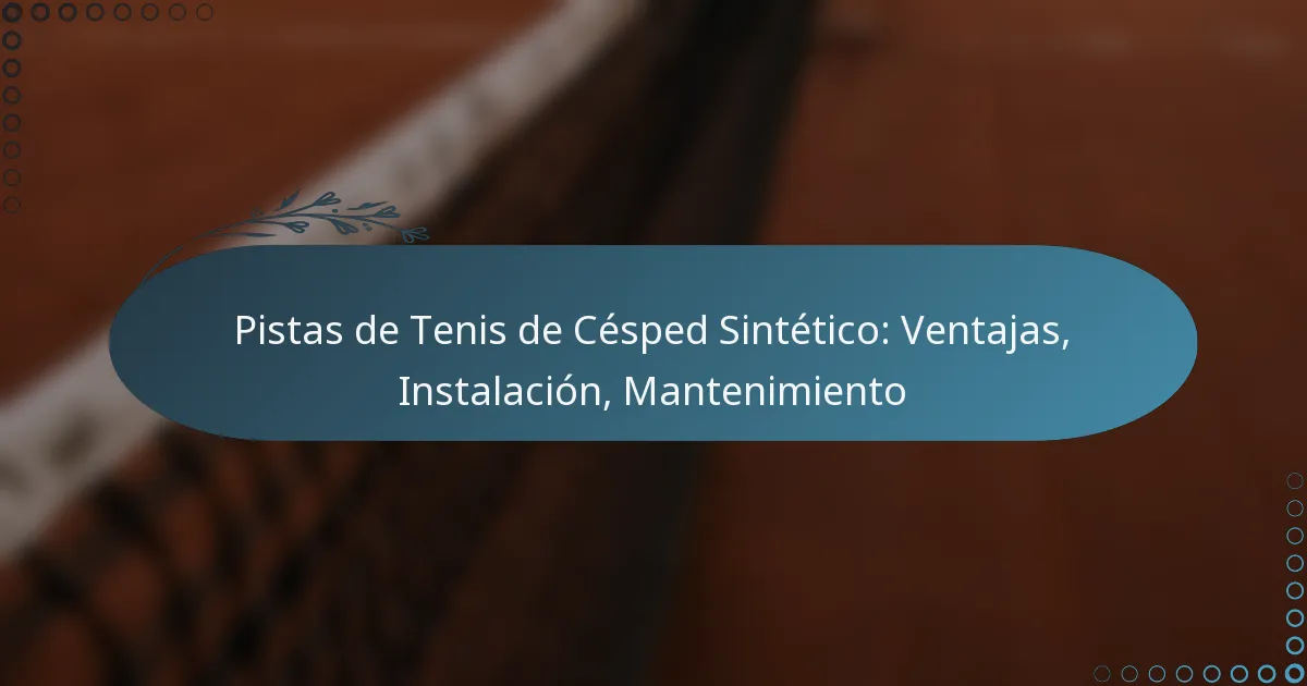 featured-image-pistas-de-tenis-de-cesped-sintetico-ventajas-instalacion-mantenimiento